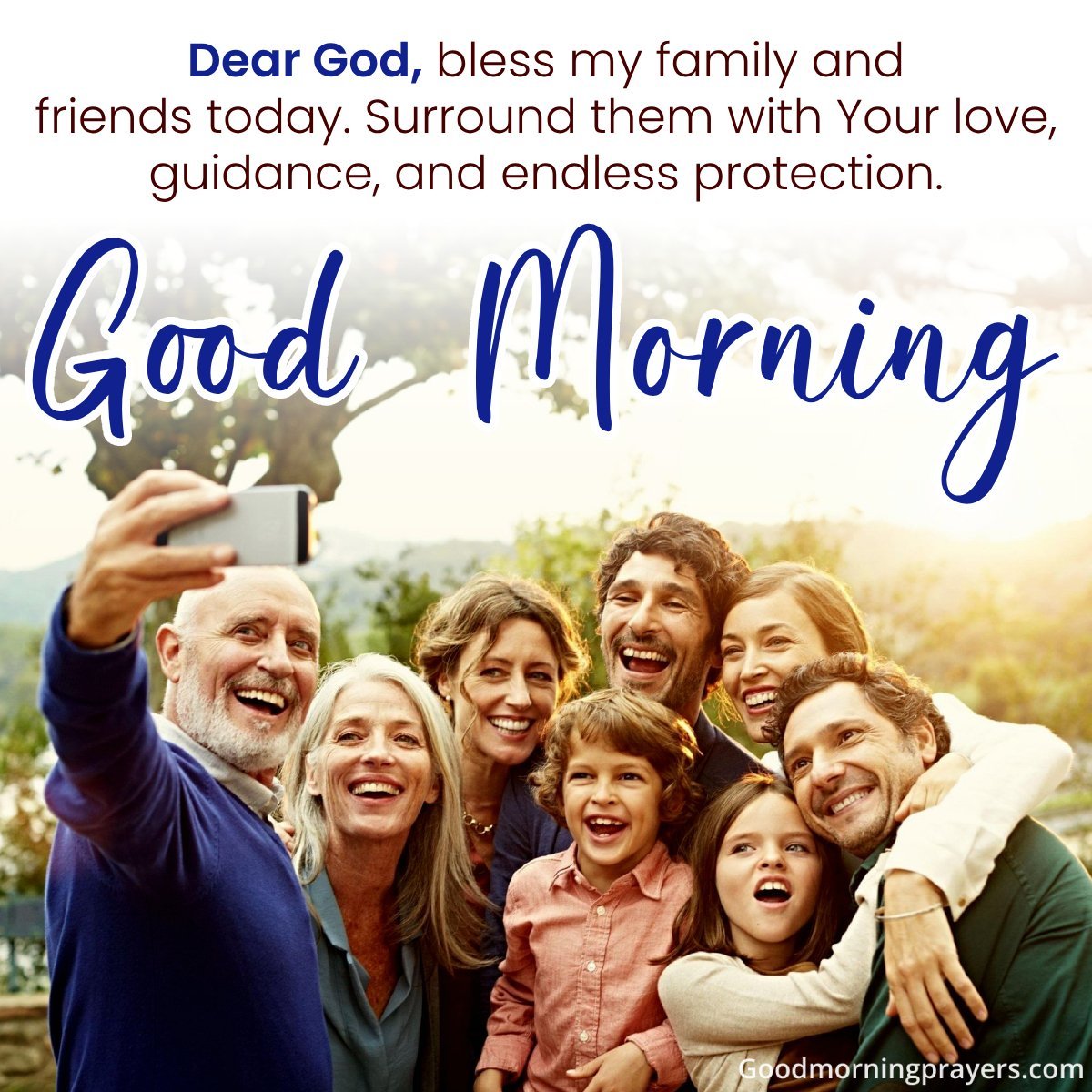 Dear God, Bless My Family And Friends Today. Surround